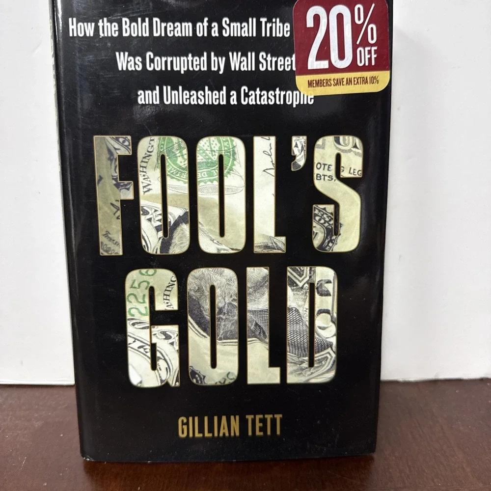 Fool's Gold: How the Bold Dream of a Small Tribe at J.P. Morgan Was Corru - GOOD